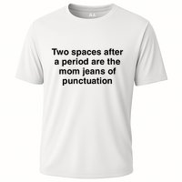 Two Spaces After A Period Are The Mom Jeans Of Punctuation Performance Shirt