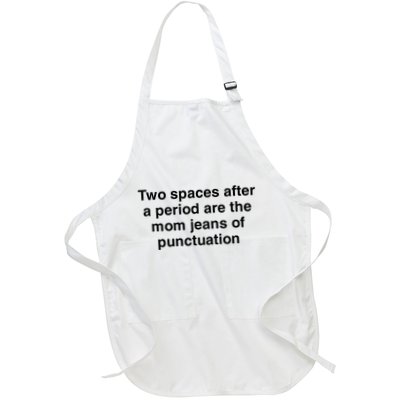 Two Spaces After A Period Are The Mom Jeans Of Punctuation Apron
