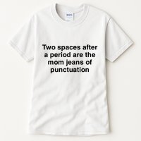 Two Spaces After A Period Are The Mom Jeans Of Punctuation Tall T-Shirt
