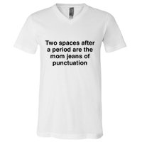 Two Spaces After A Period Are The Mom Jeans Of Punctuation V-Neck T-Shirt