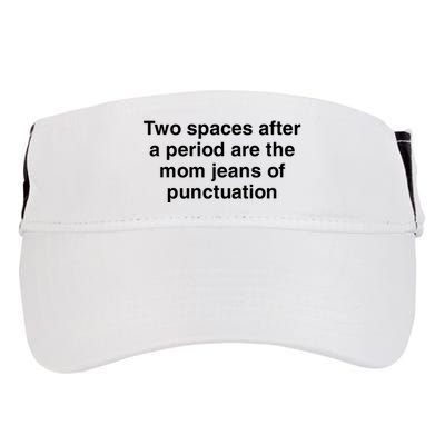 Two Spaces After A Period Are The Mom Jeans Of Punctuation Adult Drive Performance Visor