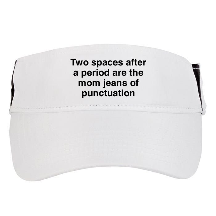 Two Spaces After A Period Are The Mom Jeans Of Punctuation Adult Drive Performance Visor