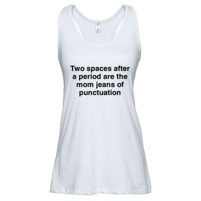 Two Spaces After A Period Are The Mom Jeans Of Punctuation Ladies Essential Flowy Tank