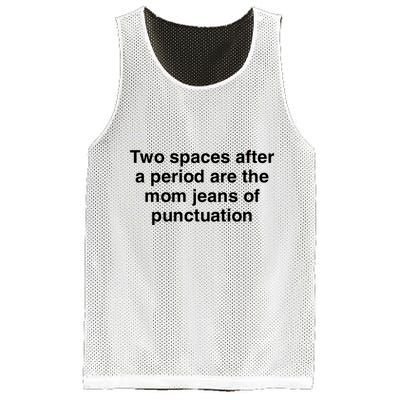 Two Spaces After A Period Are The Mom Jeans Of Punctuation Mesh Reversible Basketball Jersey Tank