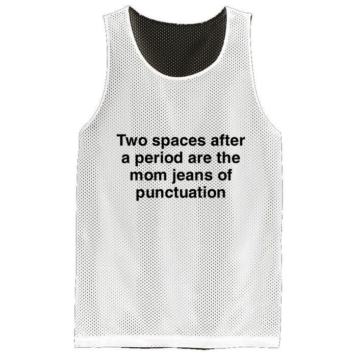 Two Spaces After A Period Are The Mom Jeans Of Punctuation Mesh Reversible Basketball Jersey Tank