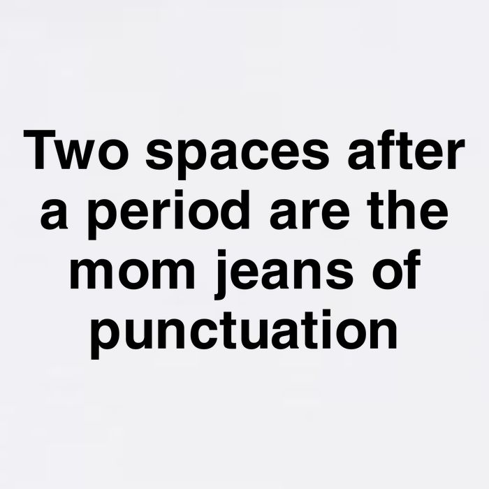 Two Spaces After A Period Are The Mom Jeans Of Punctuation Cooling Performance Long Sleeve Crew