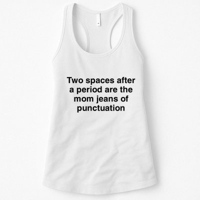 Two Spaces After A Period Are The Mom Jeans Of Punctuation Womens Tank Top