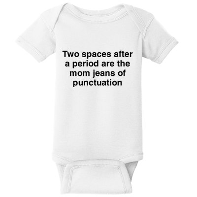 Two Spaces After A Period Are The Mom Jeans Of Punctuation Baby Bodysuit