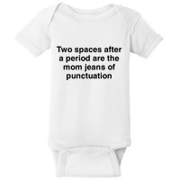 Two Spaces After A Period Are The Mom Jeans Of Punctuation Baby Bodysuit