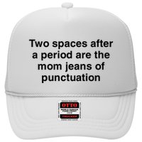 Two Spaces After A Period Are The Mom Jeans Of Punctuation Trucker Hat