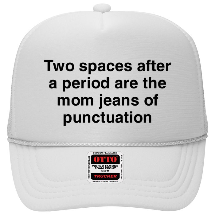 Two Spaces After A Period Are The Mom Jeans Of Punctuation Trucker Hat