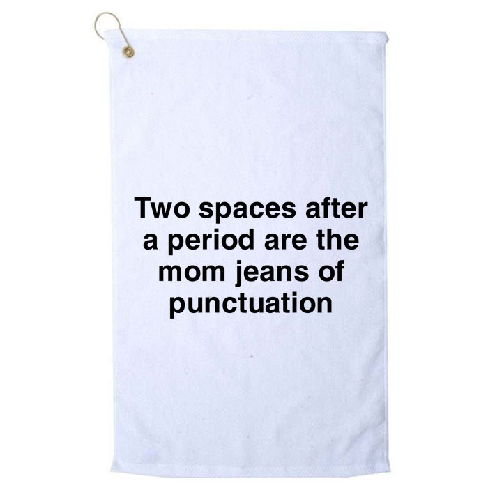 Two Spaces After A Period Are The Mom Jeans Of Punctuation Golf Towel