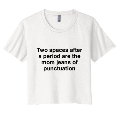 Two Spaces After A Period Are The Mom Jeans Of Punctuation Crop Top