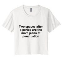 Two Spaces After A Period Are The Mom Jeans Of Punctuation Crop Top