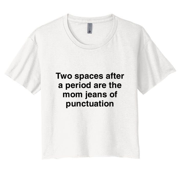 Two Spaces After A Period Are The Mom Jeans Of Punctuation Crop Top
