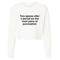 Two Spaces After A Period Are The Mom Jeans Of Punctuation Cropped Pullover Crew