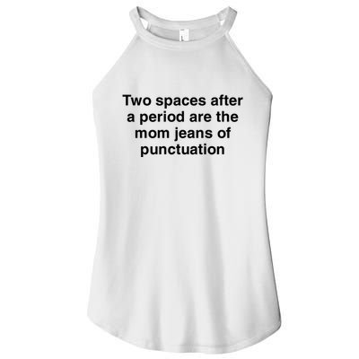 Two Spaces After A Period Are The Mom Jeans Of Punctuation Women's Perfect Tri Rocker Tank