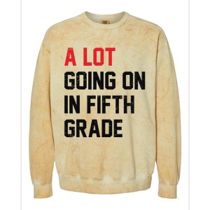 Teacher Student A Lot Going On In Fifth Grade Back To School Colorblast Crewneck Sweatshirt