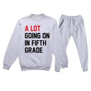 Teacher Student A Lot Going On In Fifth Grade Back To School Premium Crewneck Sweatsuit Set