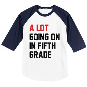 Teacher Student A Lot Going On In Fifth Grade Back To School Baseball Sleeve Shirt