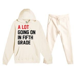 Teacher Student A Lot Going On In Fifth Grade Back To School Premium Hooded Sweatsuit Set