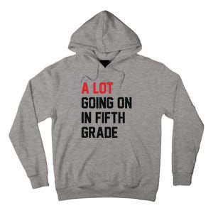 Teacher Student A Lot Going On In Fifth Grade Back To School Tall Hoodie