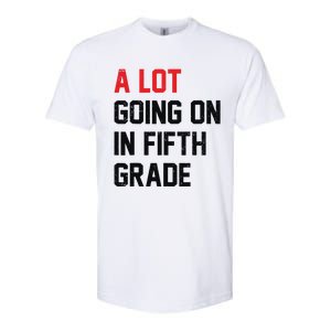 Teacher Student A Lot Going On In Fifth Grade Back To School Softstyle CVC T-Shirt