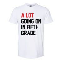 Teacher Student A Lot Going On In Fifth Grade Back To School Softstyle CVC T-Shirt