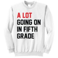 Teacher Student A Lot Going On In Fifth Grade Back To School Sweatshirt