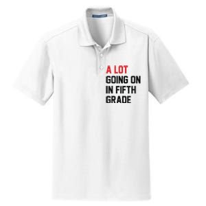 Teacher Student A Lot Going On In Fifth Grade Back To School Dry Zone Grid Polo