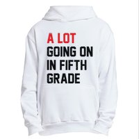 Teacher Student A Lot Going On In Fifth Grade Back To School Urban Pullover Hoodie