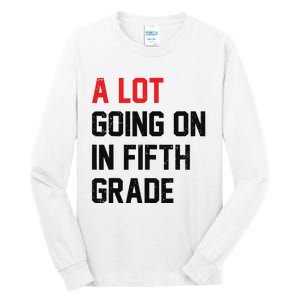 Teacher Student A Lot Going On In Fifth Grade Back To School Tall Long Sleeve T-Shirt