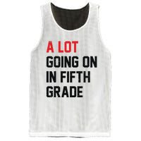 Teacher Student A Lot Going On In Fifth Grade Back To School Mesh Reversible Basketball Jersey Tank