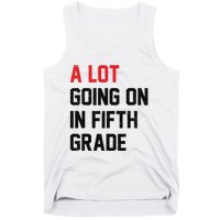 Teacher Student A Lot Going On In Fifth Grade Back To School Tank Top