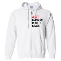 Teacher Student A Lot Going On In Fifth Grade Back To School Full Zip Hoodie