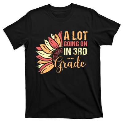 Teacher Student A Lot Going On In Third Grade Back To School T-Shirt