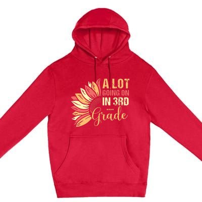 Teacher Student A Lot Going On In Third Grade Back To School Premium Pullover Hoodie