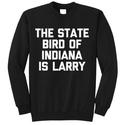 The State Bird Of Indiana Is Larry Funny Basketball Sweatshirt
