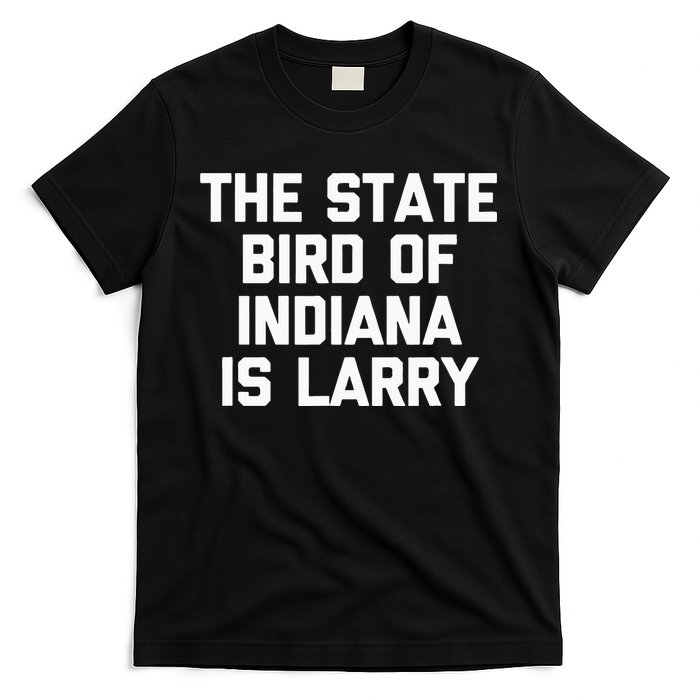 The State Bird Of Indiana Is Larry Funny Basketball T-Shirt