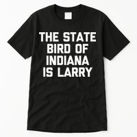 The State Bird Of Indiana Is Larry Funny Basketball Tall T-Shirt