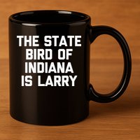 The State Bird Of Indiana Is Larry Funny Basketball 11oz C Handle Ceramic Mug