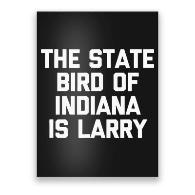 The State Bird Of Indiana Is Larry Funny Basketball Poster