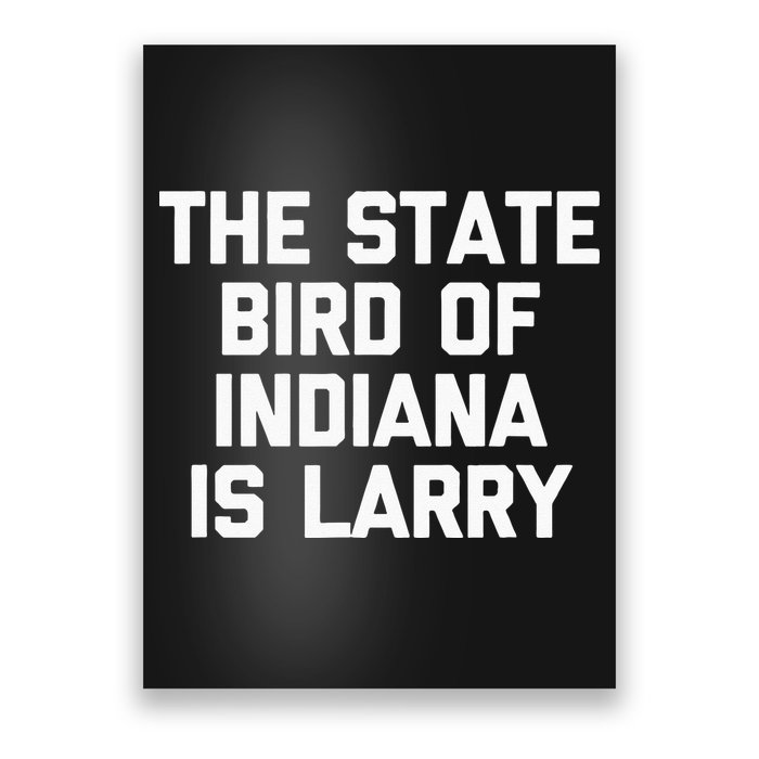 The State Bird Of Indiana Is Larry Funny Basketball Poster