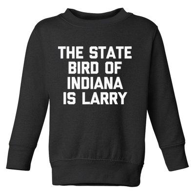 The State Bird Of Indiana Is Larry Funny Basketball Toddler Sweatshirt