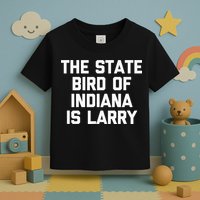 The State Bird Of Indiana Is Larry Funny Basketball Toddler T-Shirt