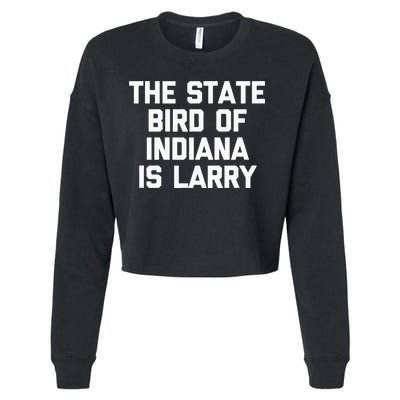 The State Bird Of Indiana Is Larry Funny Basketball Cropped Pullover Crew