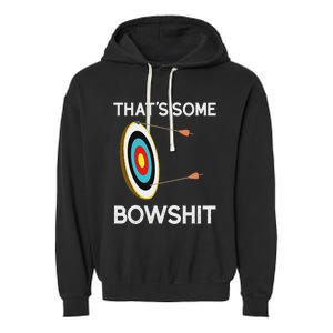 Thats Some Bowshit Archery And Bow Hunting Garment-Dyed Fleece Hoodie