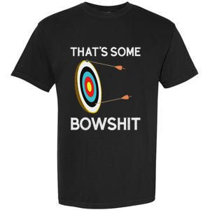 Thats Some Bowshit Archery And Bow Hunting Garment-Dyed Heavyweight T-Shirt