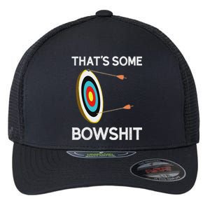 Thats Some Bowshit Archery And Bow Hunting Flexfit Unipanel Trucker Cap