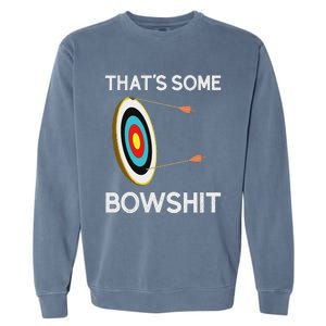 Thats Some Bowshit Archery And Bow Hunting Garment-Dyed Sweatshirt